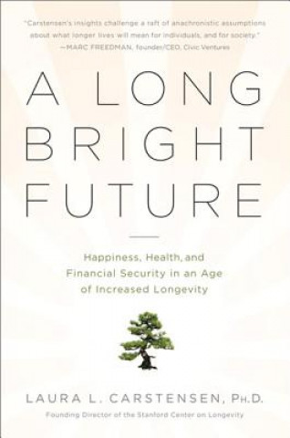 Livre Long Bright Future Laura L. Carstensen