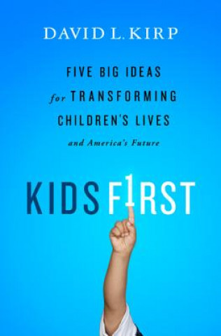 Könyv Kids First David Kirp