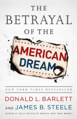 Książka Betrayal of the American Dream Donald L. Barlett