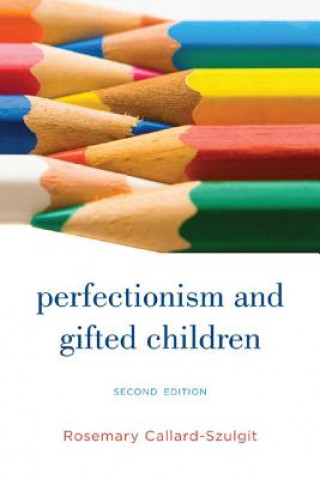 Carte Perfectionism and Gifted Children Rosemary Callard-Szulgit