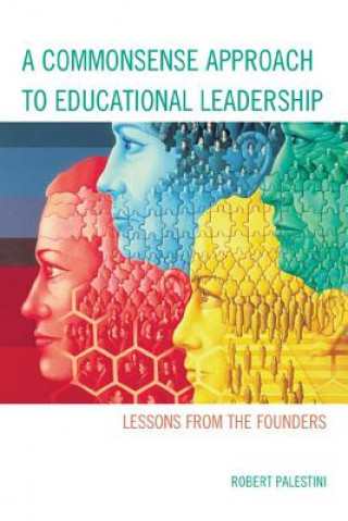 Book Commonsense Approach to Educational Leadership Robert H. Palestini