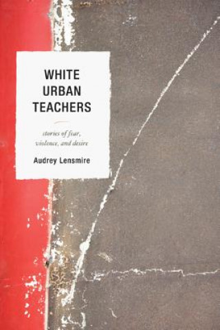 Knjiga White Urban Teachers Audrey Lensmire