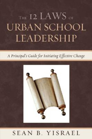 Kniha 12 Laws of Urban School Leadership Sean B. Yisrael