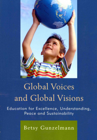 Kniha Global Voices and Global Visions Betsy Gunzelmann