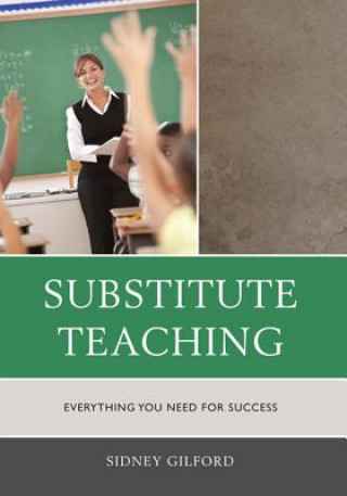 Kniha Substitute Teaching Sidney W. Gilford