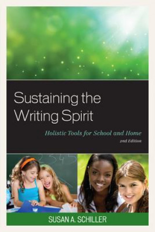 Kniha Sustaining the Writing Spirit Susan A. Schiller