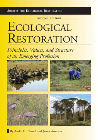Książka Ecological Restoration, Second Edition Andre F. Clewell