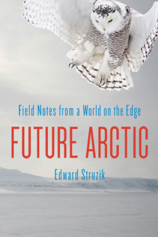 Carte Future Arctic Edward Struzik