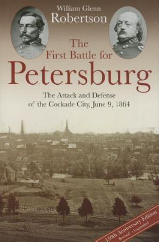 Kniha First Battle for Petersburg William Robertson