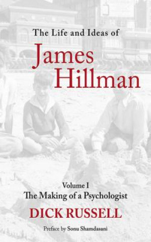 Kniha Life and Ideas of James Hillman Dick Russell