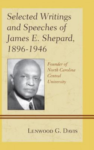 Könyv Selected Writings and Speeches of James E. Shepard, 1896-1946 Lenwood G. Davis