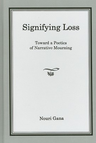 Kniha Signifying Loss Nouri Gana