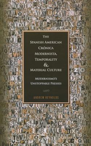 Könyv Spanish American Cronica Modernista, Temporality and Material Culture Andrew Reynolds