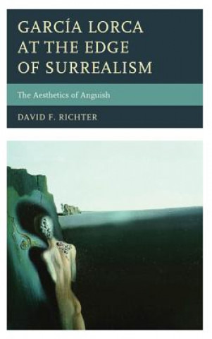 Book Garcia Lorca at the Edge of Surrealism David F. Richter