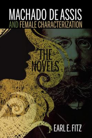 Könyv Machado De Assis and Female Characterization Earl E. Fitz