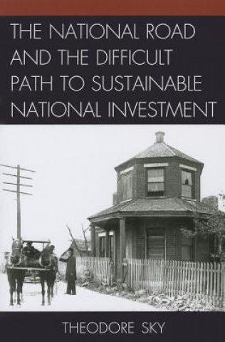 Carte National Road and the Difficult Path to Sustainable National Investment Theodore Sky