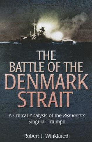 Carte Battle of the Denmark Strait Robert J Winklareth