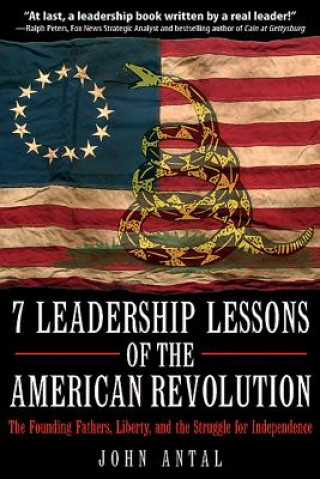 Książka 7 Leadership Lessons of the American Revolution John Antal