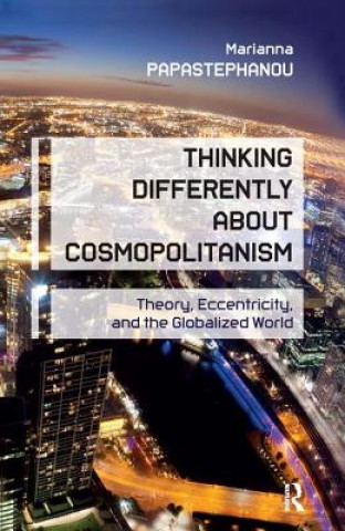 Carte Thinking Differently About Cosmopolitanism Marianna Papastephanou