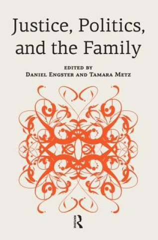 Kniha Justice, Politics, and the Family Daniel Engster