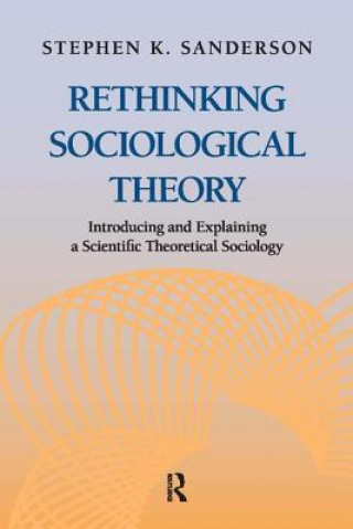 Knjiga Rethinking Sociological Theory Stephen K Sanderson