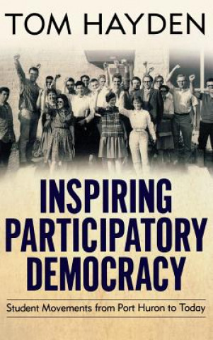 Kniha Inspiring Participatory Democracy Tom Hayden