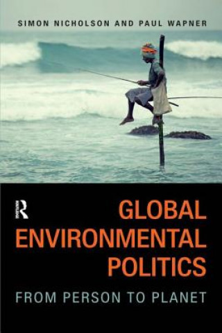 Kniha Global Environmental Politics Simon Nicholson