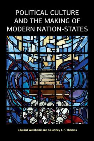 Carte Political Culture and the Making of Modern Nation-States Edward Weisband
