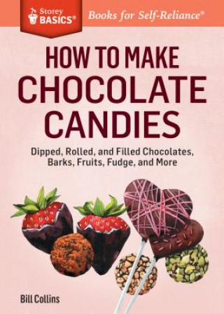 Kniha How to Make Chocolate Candies Bill Collins