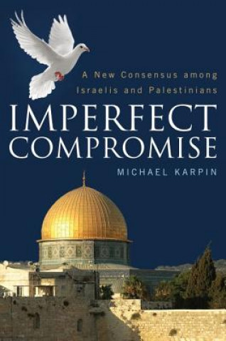 Carte Imperfect Compromise Michael Karpin
