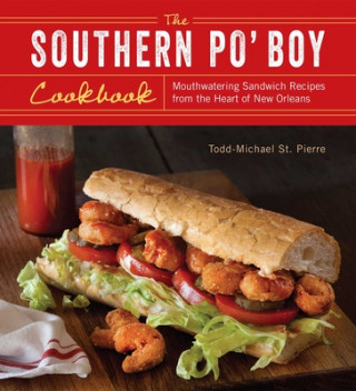 Carte Southern Po' Boy Cookbook Todd-Michael St. Pierre