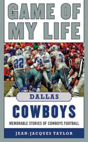 Книга Game of My Life Dallas Cowboys Jean-Jacques Taylor