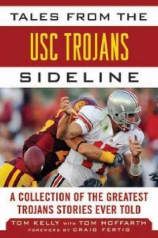 Kniha Tales from the USC Trojans Sideline Tom Kelly