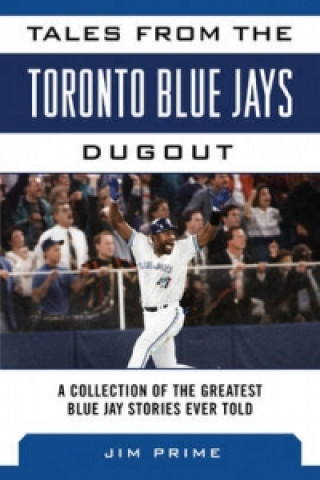 Carte Tales from the Toronto Blue Jays Dugout Jim Prime
