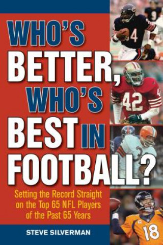 Book Who's Better, Who's Best in Football? Steve Silverman