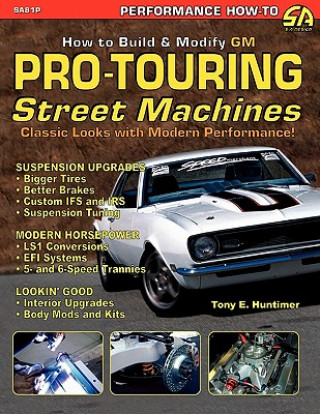 Knjiga How to Build GM Pro-Touring Street Machines Tony E. Huntimer