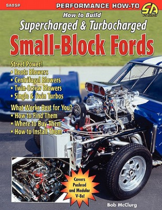 Carte How to Build Supercharged & Turbocharged Small-Block Fords Bob McClurg