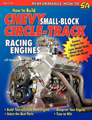 Könyv How to Build Chevy Small-Block Circle-Track Racing Engines Jeff Huneycutt