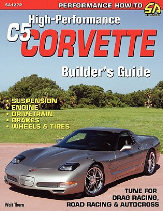 Kniha High-Performance C5 Corvette Builder's Guide Walt Thurn