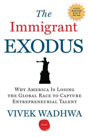 Könyv Immigrant Exodus Vivek Wadhwa