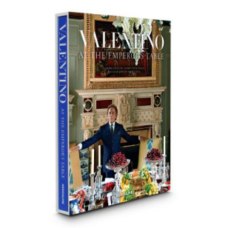 Könyv Valentino:At the Emperors Table Valentino Garavani