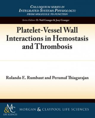 Kniha Platelet-Vessel Wall Interactions in Hemostasis and Thrombosis Rolando Rumbaut