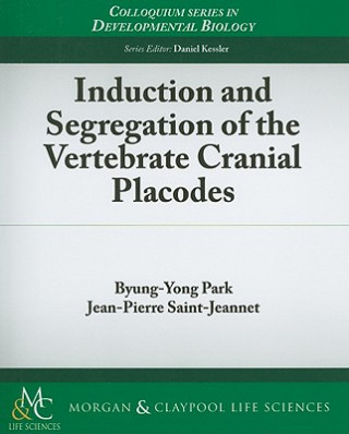 Книга Induction and Segregation of the Vertebrate Cranial Placodes Jean-Pierre Saint-Jeannet