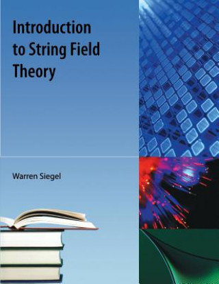 Könyv Introduction To String Field Theory Warren Siegel