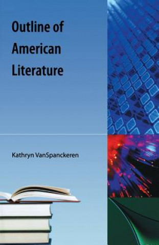 Kniha Outline Of American Literature Kathryn Van Spanckeren