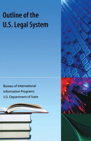 Kniha Outline of the US Legal System Us Dept of State Bureau of International Info Programs