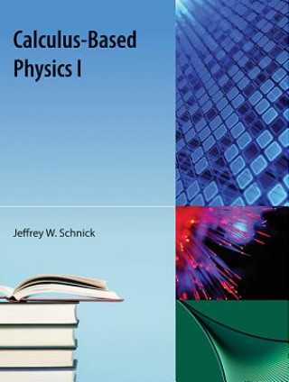 Kniha Calculus-Based Physics I Jeffrey W Schnick