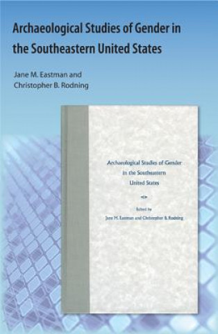 Carte Archaeological Studies of Gender in the Southeastern United States Christopher B Rodning
