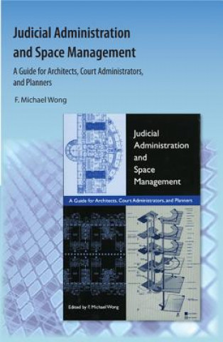 Kniha Judicial Administration and Space Management F Michael Wong