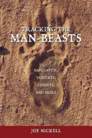 Könyv Tracking the Man-beasts Joe Nickell
